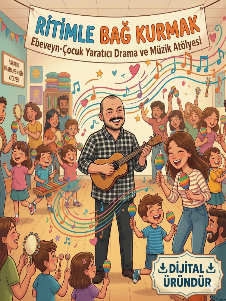 Ritimle Bağ Kurmak: Okul Öncesi ve İlkokul Ebeveyn-Çocuk Drama Atölyesi