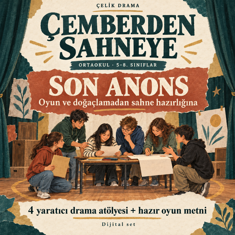 Çemberden Sahneye – Son Anons | Ortaokul Yaratıcı Drama ve Sahne Hazırlığı Seti