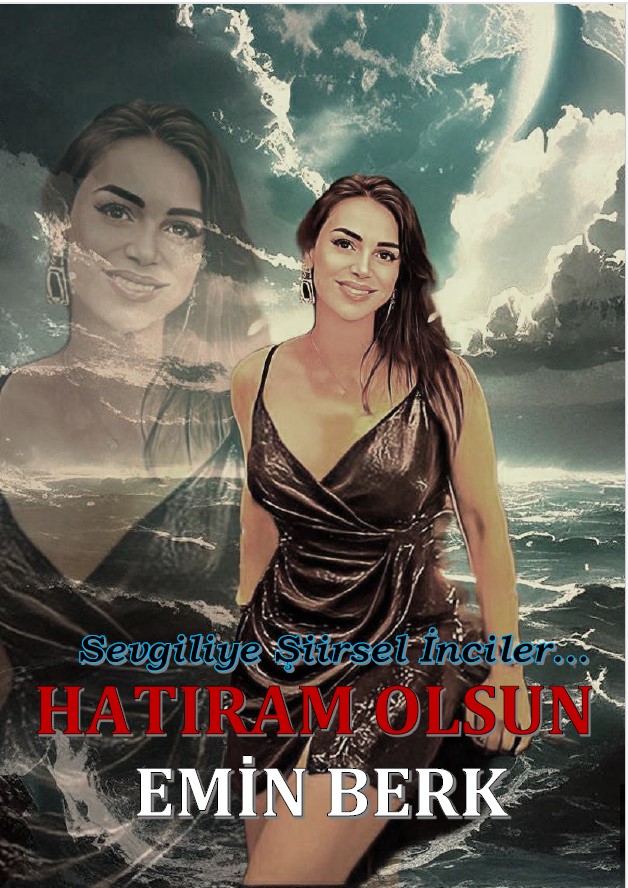 HATIRAM OLSUN / EMİN BERK ( ŞİİR )