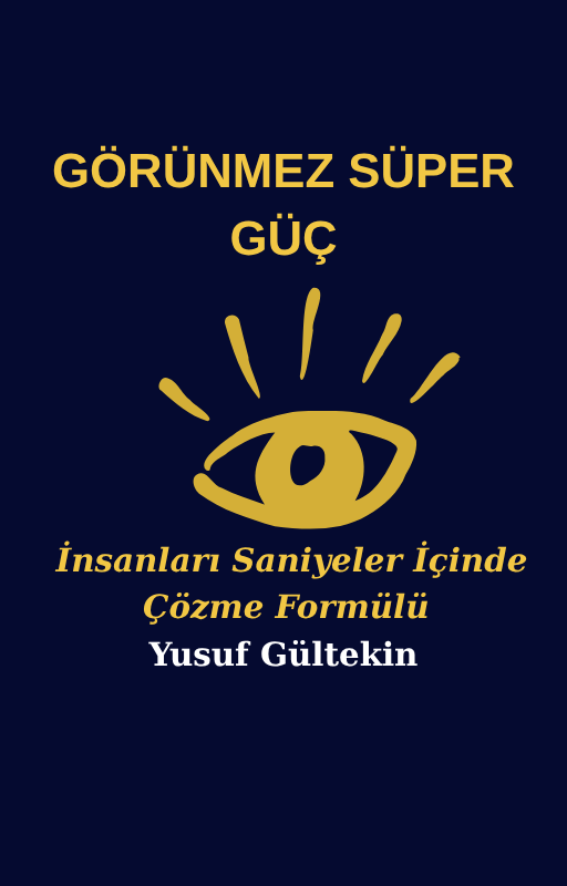Görünmez Süper Güç: İnsanları Saniyeler İçinde Çözme Formülü