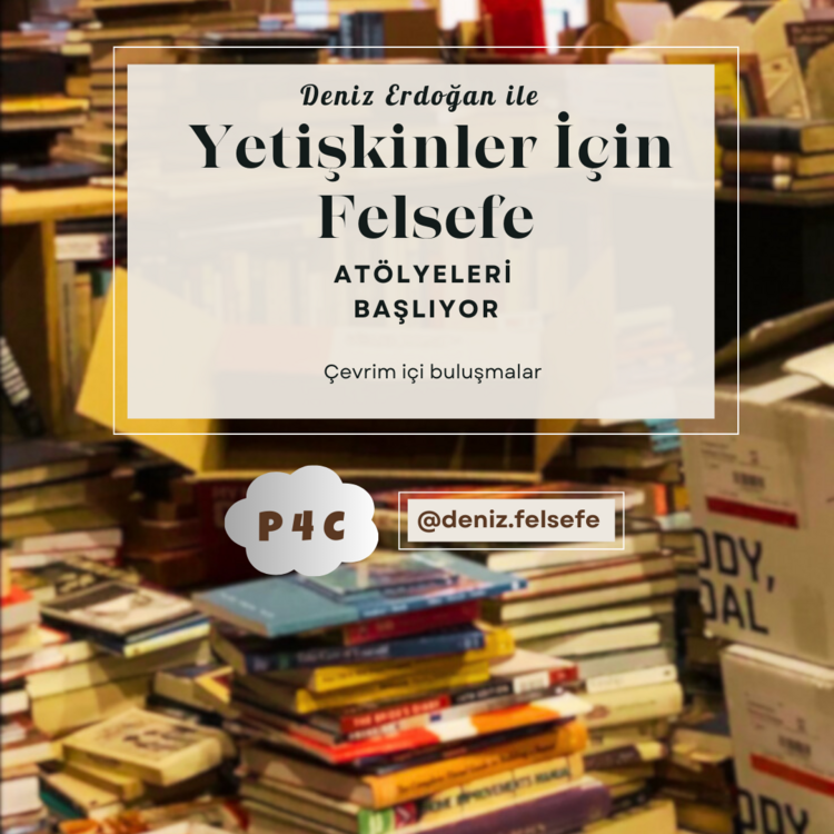 Yetişkinler İçin Felsefe Atölyesi 1 HAFTALIK