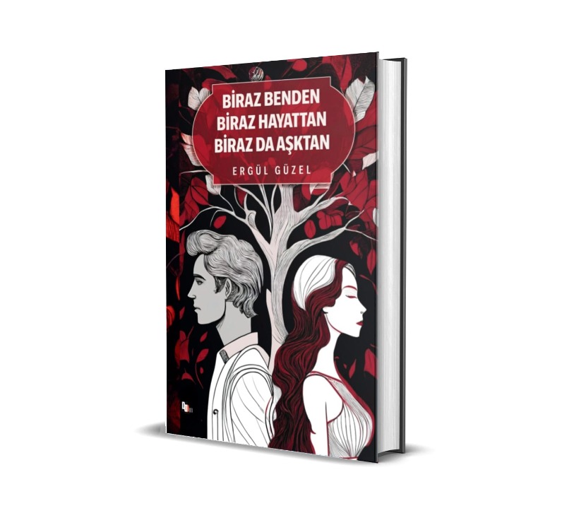 BİRAZ BENDEN BİRAZ HAYATTAN BİRAZ DA AŞKTAN / ERGÜL GÜZEL