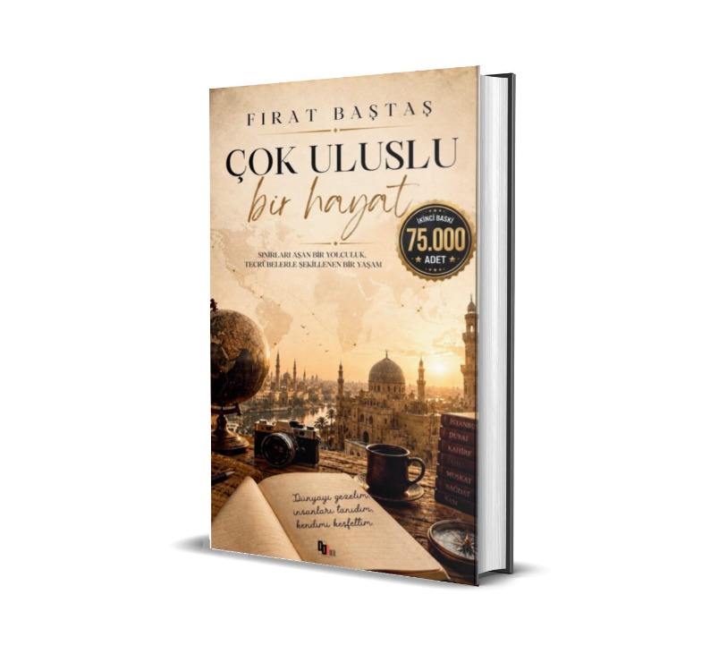 ÇOK ULUSLU BİR HAYAT / FIRAT BAŞTAŞ