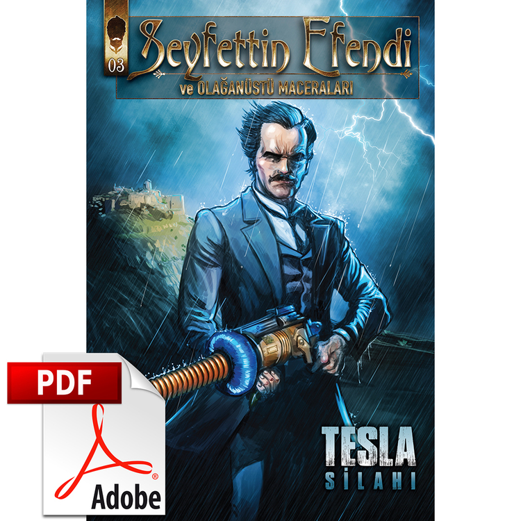 Seyfettin Efendi ve Olağanüstü Maceraları 03 Tesla Silahı Dijital Versiyon (PDF)