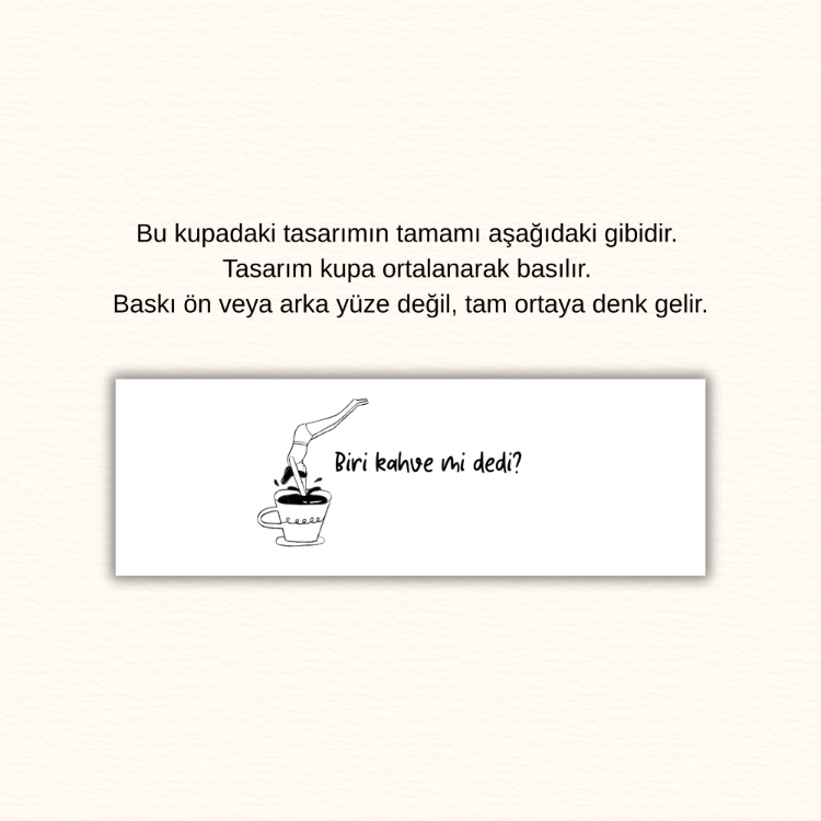 "Biri kahve mi dedi?" Kupa