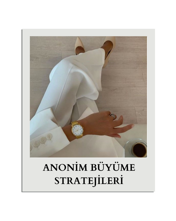 ANONİM BÜYÜME STRATEJİLERİ
