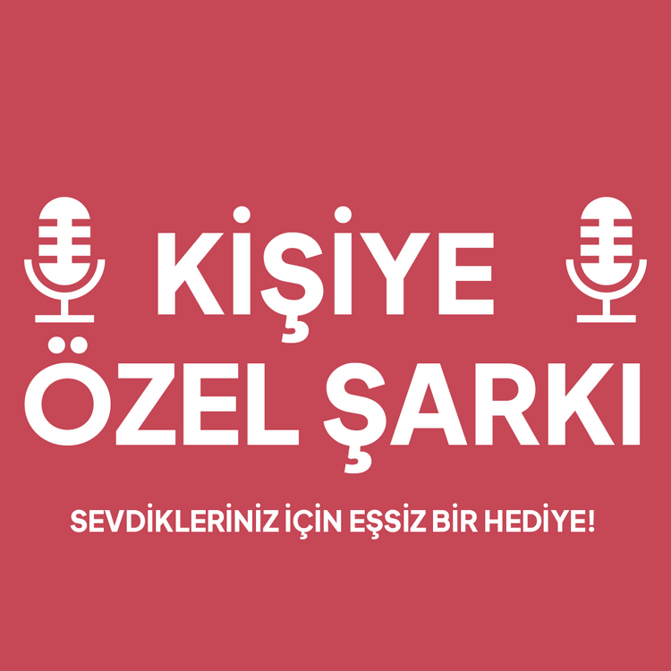 Kişiye Özel Şarkı 