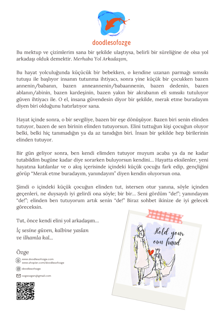 Hold your own hand “Kendi elinden tut.” 