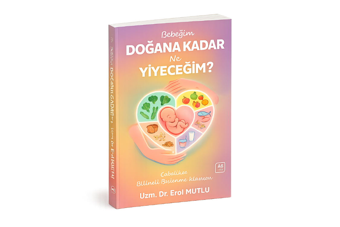Bebeğim Doğana Kadar Ne Yiyeceğim?