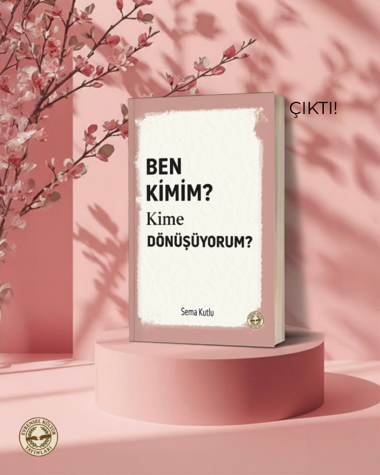 BEN KİMİM KİME DÖNÜŞUYORUM?