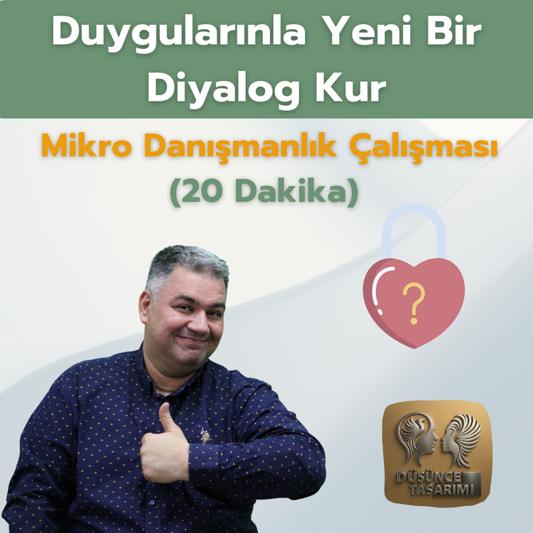 Duygularınla Yeni Bir Diyalog Kur-Mikro Danışmanlık
