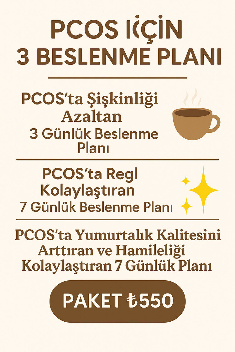 17 GÜNLÜK PLAN (Regli getiren+şişkinliği gideren+yumurtalık kalitesini artıran+kilo verdiren)