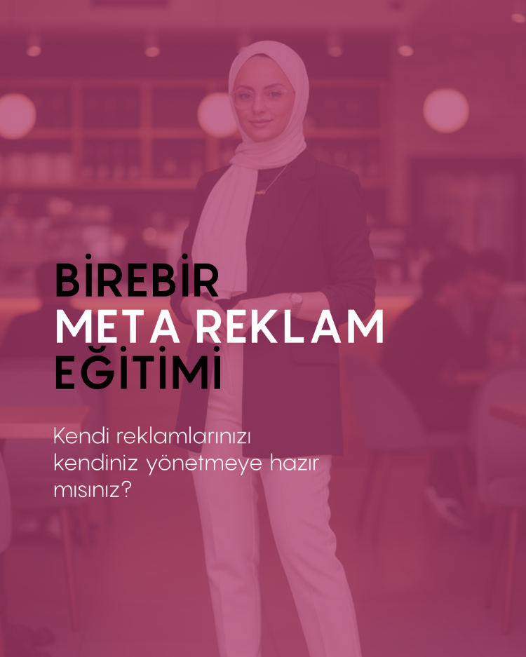 BİREBİR META REKLAM EĞİTİMİ 