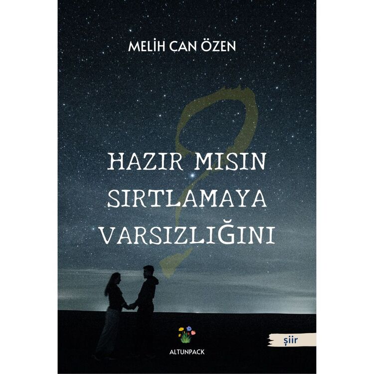 Melih Can Özen - Hazır Mısın Sırtlamaya Varsızlığını