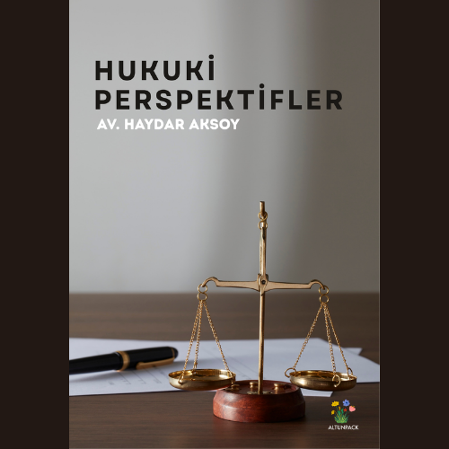 Haydar AKSOY - HUKUKİ PERSPEKTİFLER 