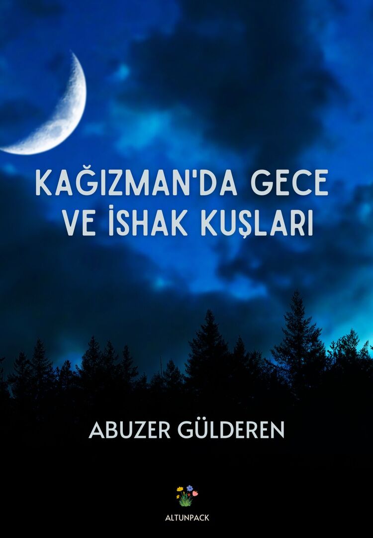 Abuzer Gülderen - Kağızman'da Gece ve İshak Kuşları