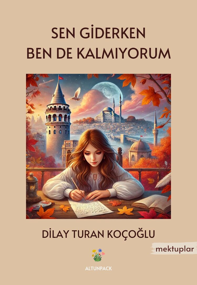 Sen Giderken Ben De Kalmıyorum - Dilay Turan Koçoğlu
