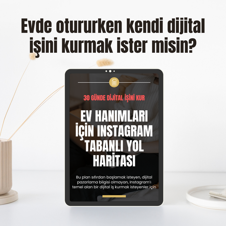 Ev Hanımları İçin Dijital Başlangıç Yol Haritası