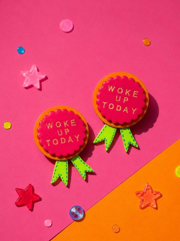 Congrats! You woke up today !