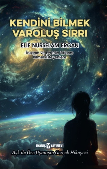 KENDİNİ BİLMEK VAROLUŞ SIRRI (Kitap)