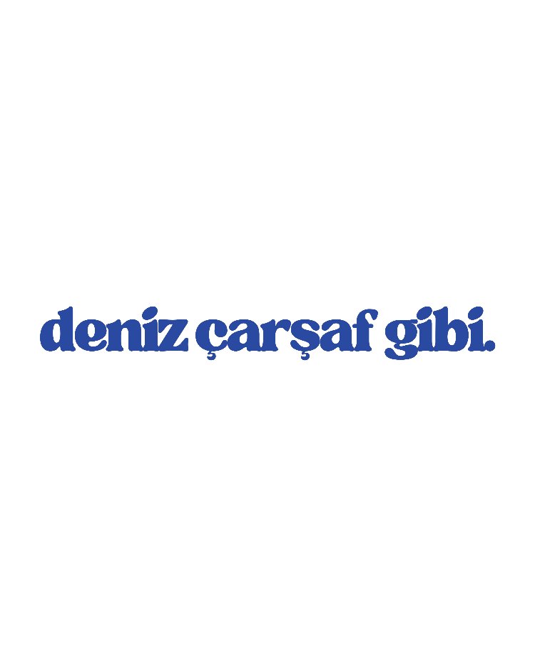 deniz çarşaf gibi