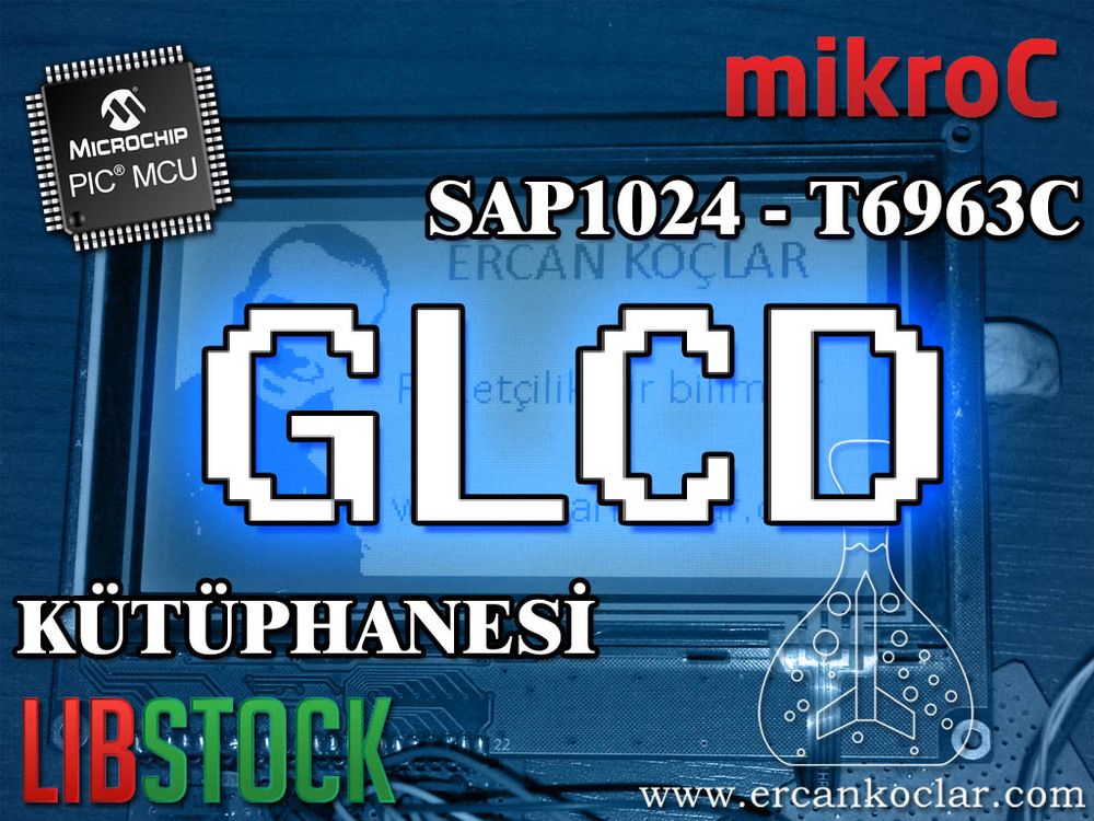 SAP1024B – T6963C için MikroC GLCD Kütüphanesi