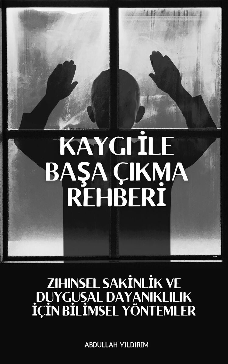 Kaygı ile Başa Çıkma Rehberi