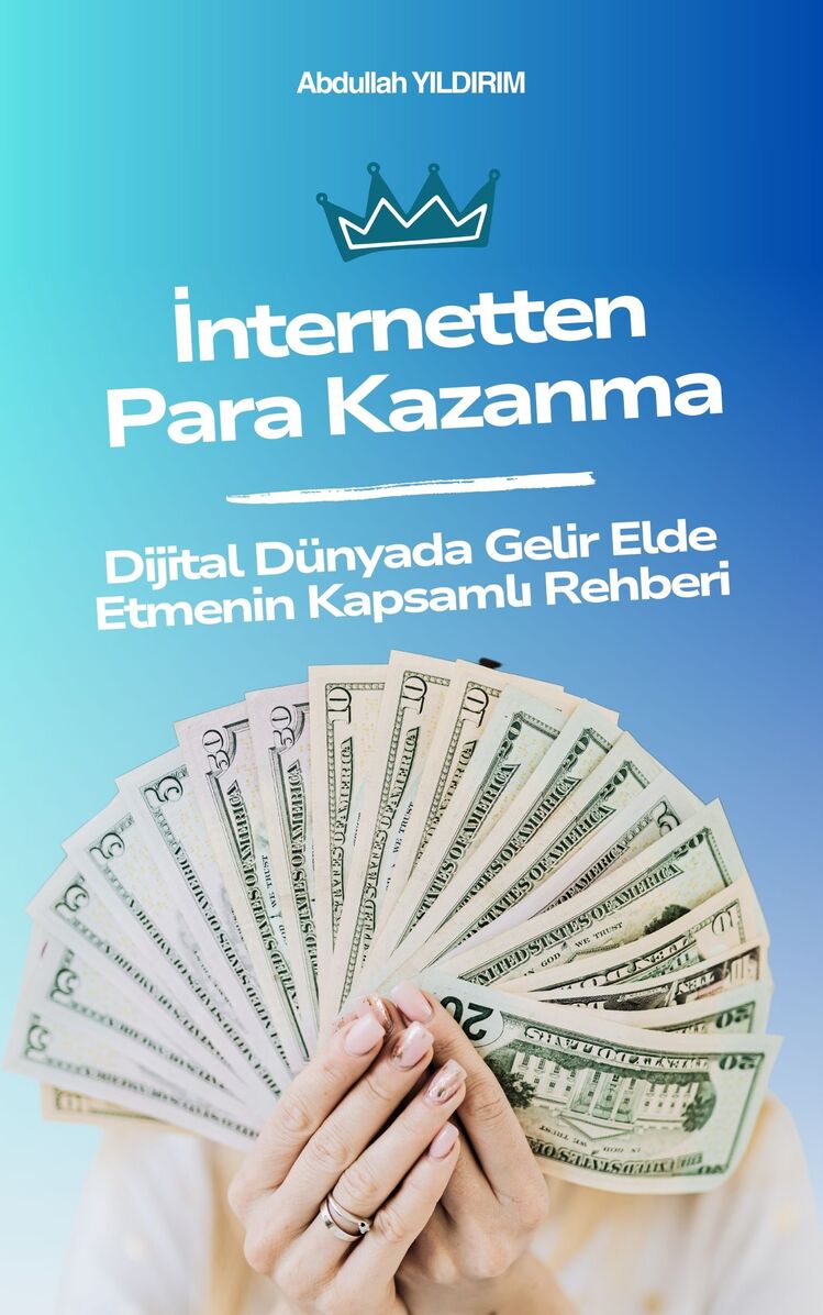 İnternetten Para Kazanma: Dijital Dünyada Gelir Elde Etmenin Kapsamlı Rehberi