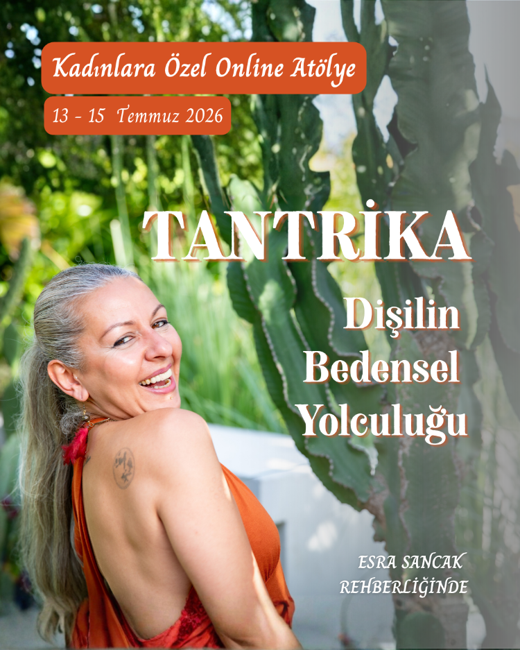 TANTRİKA: Dişilin Bedensel Yolculuğu
