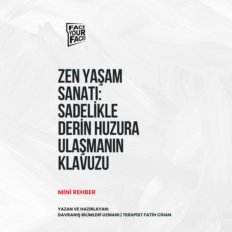 ZEN YAŞAM SANATI: SADELİKLE DERİN HUZURA ULAŞMANIN KLAVUZU