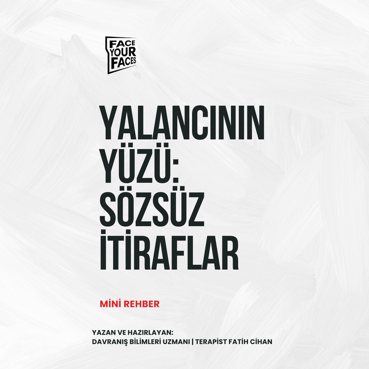 YALANCININ YÜZÜ: SÖZSÜZ İTİRAFLAR – MİNİ REHBER