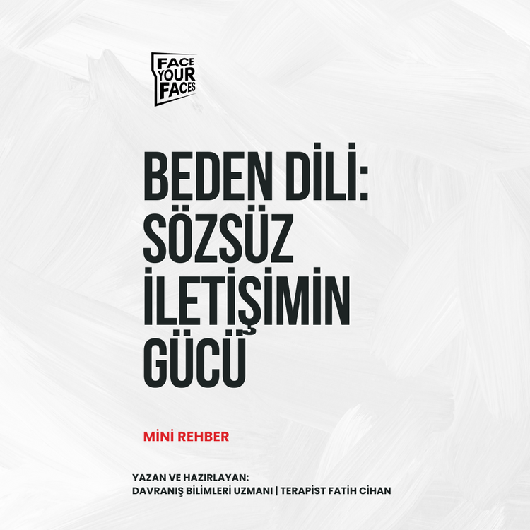 BEDEN DİLİ: SÖZSÜZ İLETİŞİMİN GÜCÜ-MİNİ REHBER