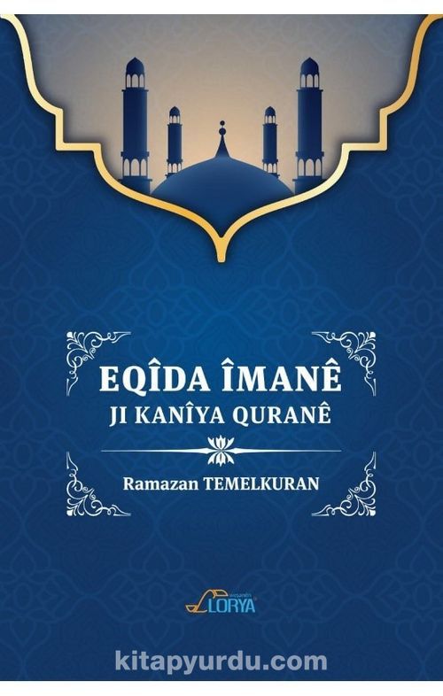 EQÎDA ÎMANÊ JI KANÎYA QUR'ANÊ