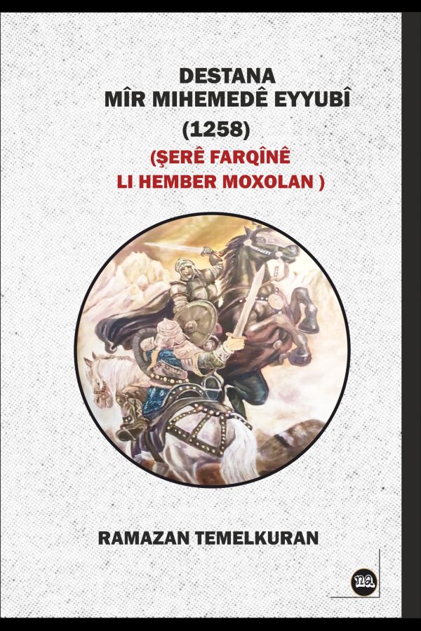 DESTANA MÎR MIHEMEDÊ EYYUBÎ (1258) 
