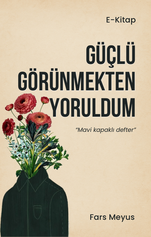 Güçlü Görünmekten Yoruldum