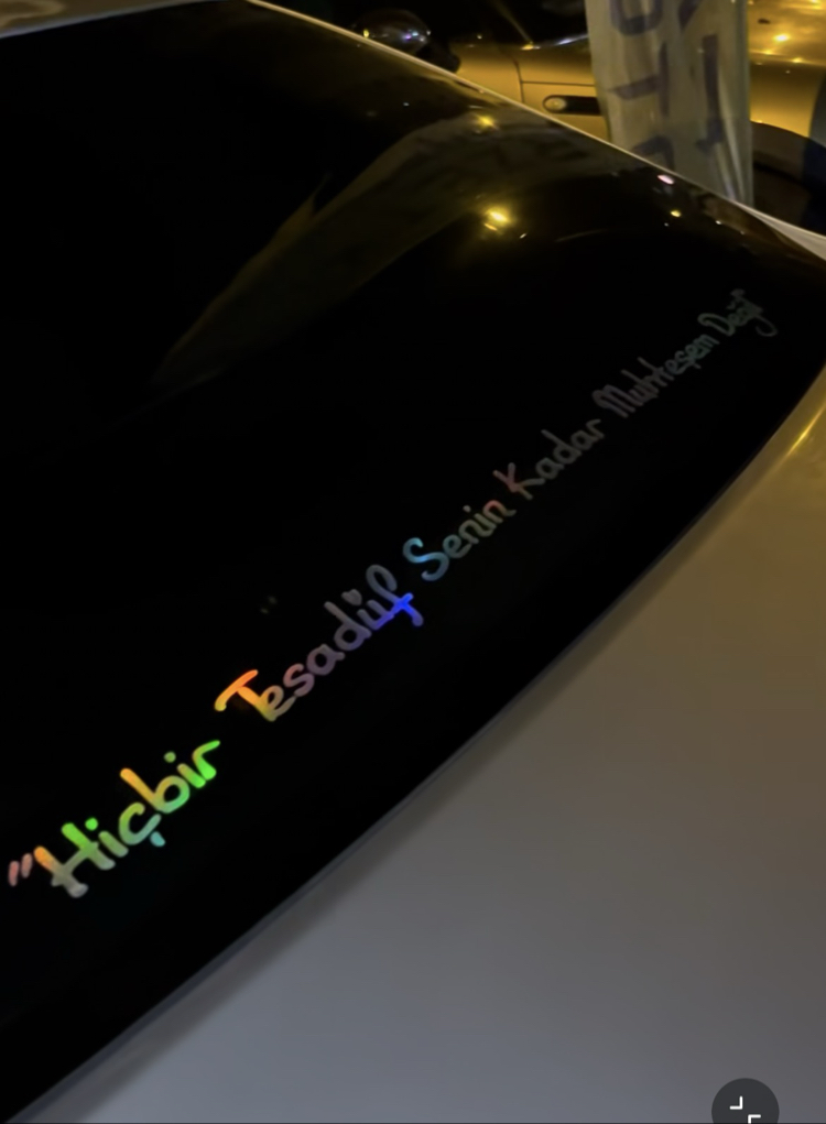Hiç bir tesadüf senin kadar muhteşem değil (araç arka cam yazısı hologram)