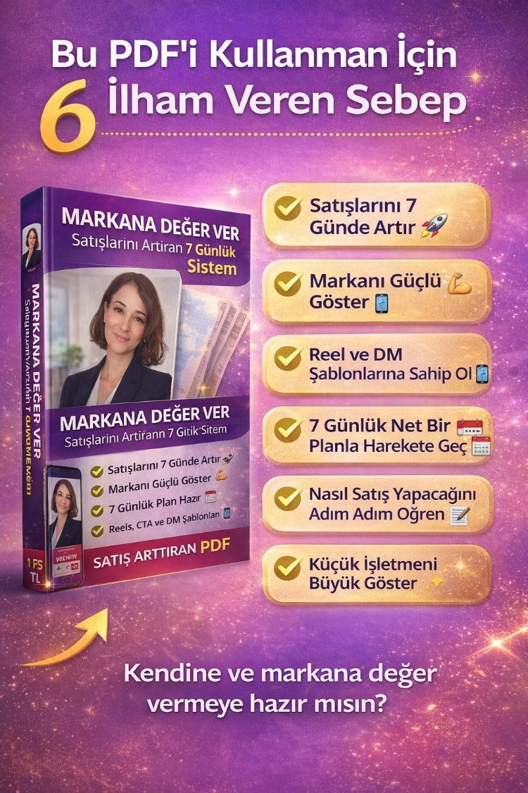 MARKANA DEĞER VER Satışlarını Artıran 7 Günlük Sistem