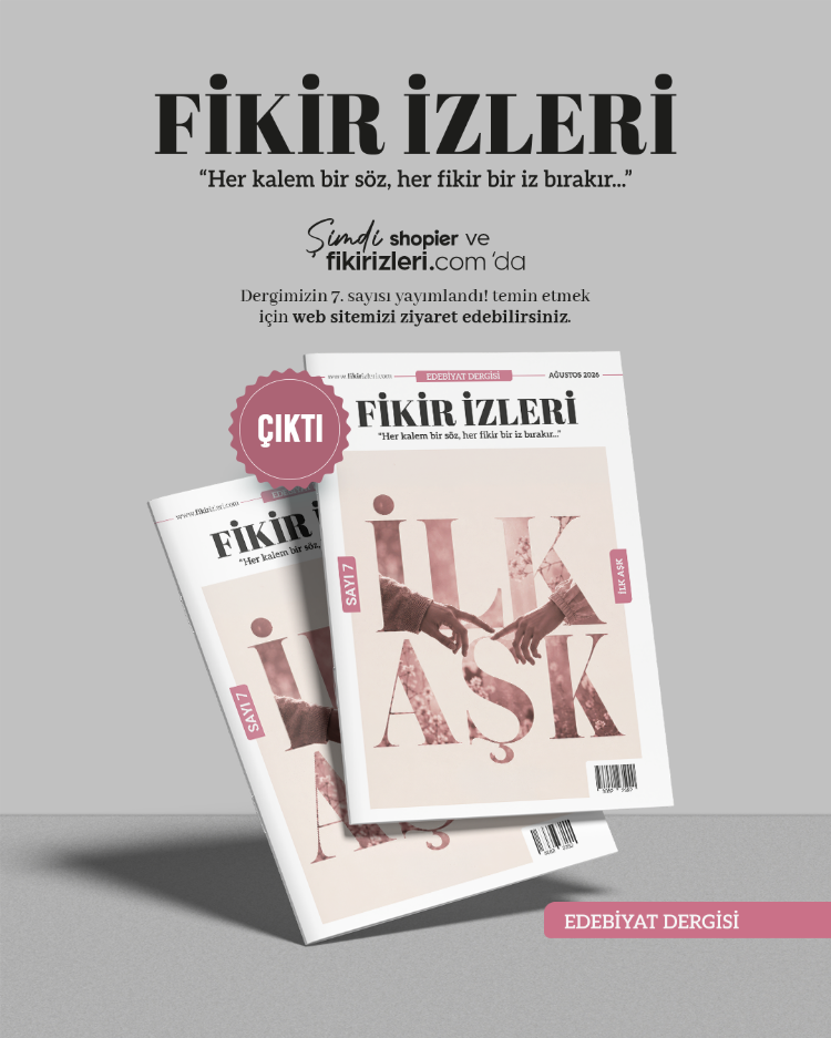 Fikir İzleri Edebiyat Dergisi – 7. Sayı: İlk Aşk Çıktı!