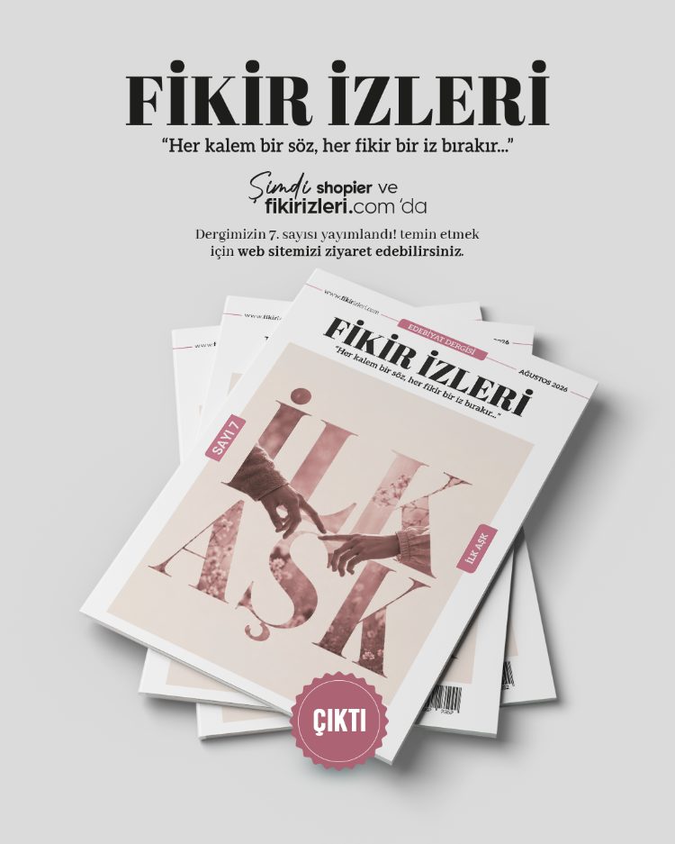 Fikir İzleri Edebiyat Dergisi – 7. Sayı: İlk Aşk Çıktı!