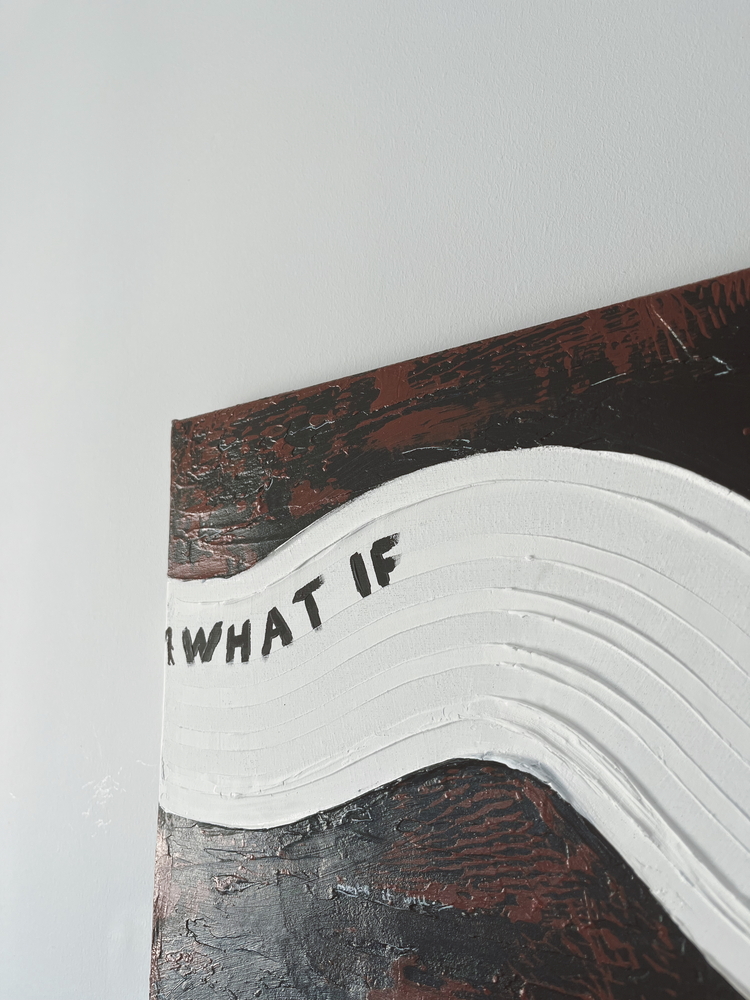 "What If It All Works Out" Tuval Çalışması