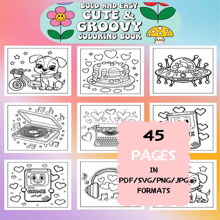 Cute and Groovy Coloring Book | Printable Art Book ( 45 Pages, PDF SVG JPG PNG FORMATS)