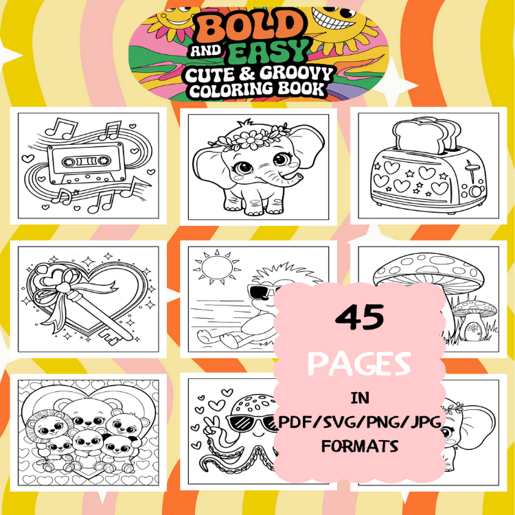 Cute and Groovy Coloring Book | Printable Art Book ( 45 Pages, PDF SVG JPG PNG FORMATS)