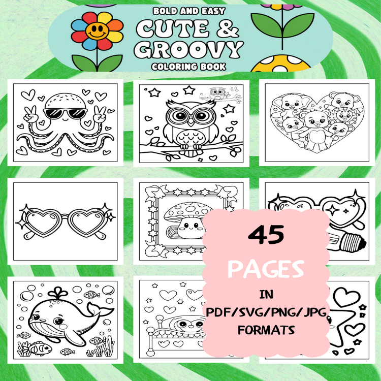 Cute and Groovy Coloring Book | Printable Art Book ( 45 Pages, PDF SVG JPG PNG FORMATS)