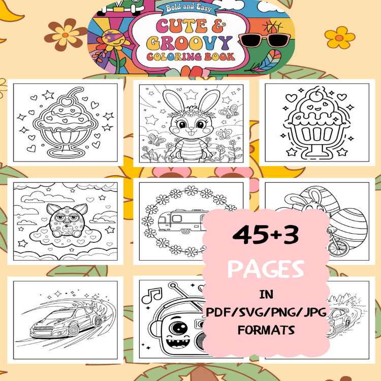 Cute and Groovy Coloring Book | Printable Art Book ( 48 Pages, PDF SVG JPG PNG FORMATS)