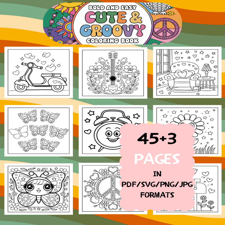 Cute and Groovy Coloring Book | Printable Art Book ( 48 Pages, PDF SVG JPG PNG FORMATS)