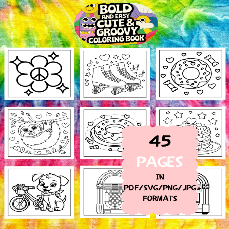 Cute and Groovy Coloring Book | Printable Art Book ( 45 Pages, PDF SVG JPG PNG FORMATS)