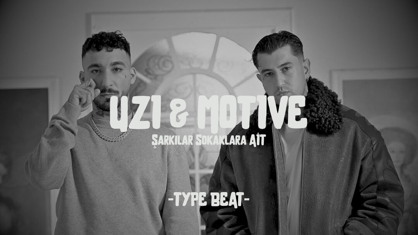Uzi & Motive - ''Şarkılar Sokaklara Ait'' Type Beat
