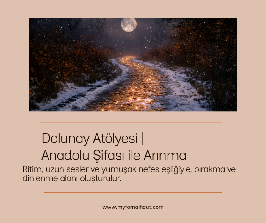 Dolunay Atölyesi | Anadolu Şifası ile Arınma