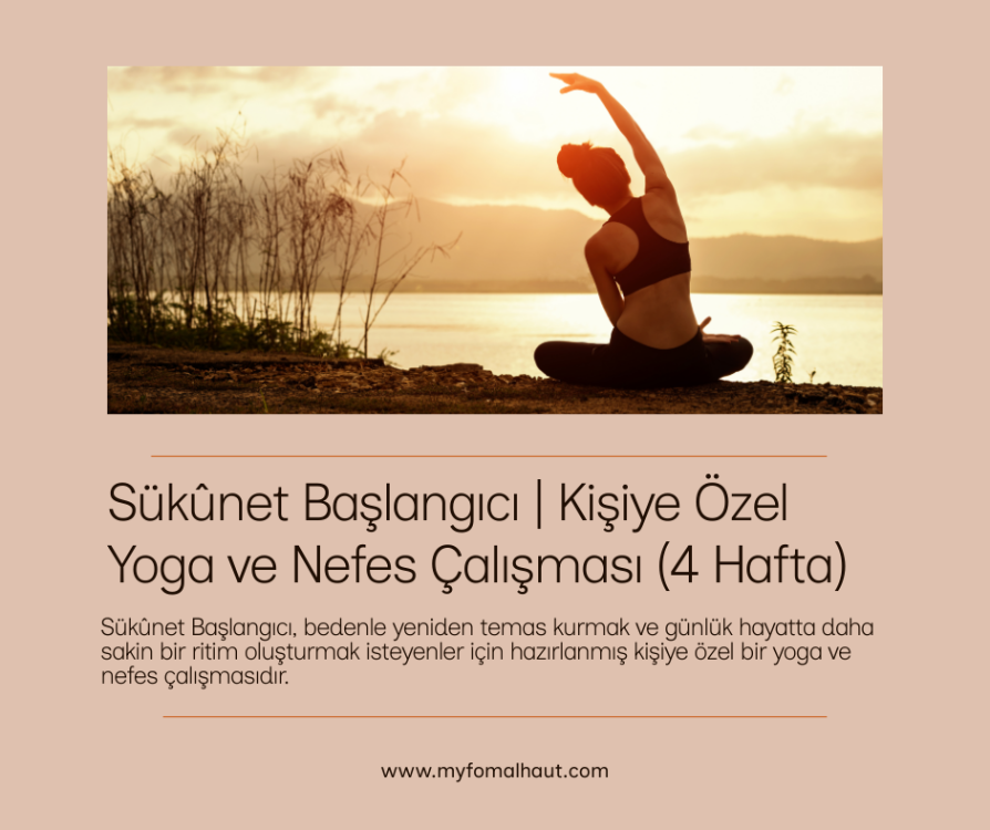 Sükûnet Başlangıcı | Kişiye Özel Yoga ve Nefes Çalışması (4 Hafta)