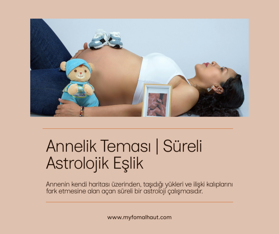 Süreli Astrolojik Eşlik I Annelik Teması I 3 Görüşme